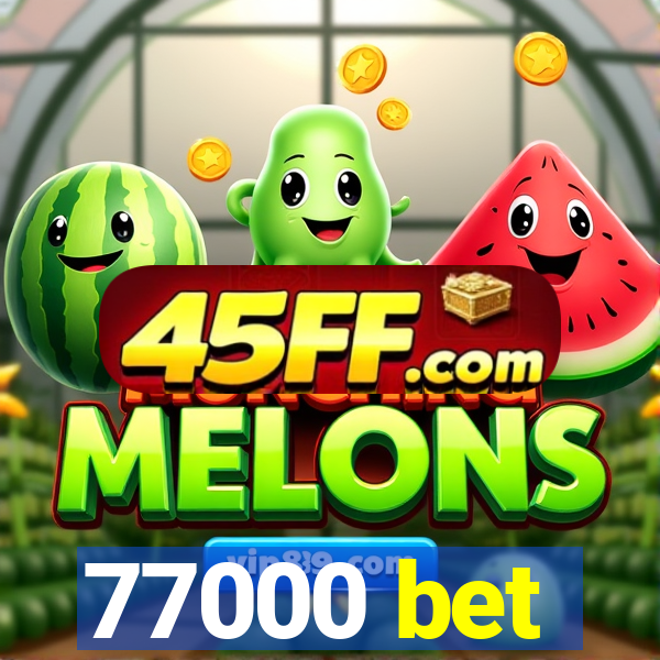 77000 bet